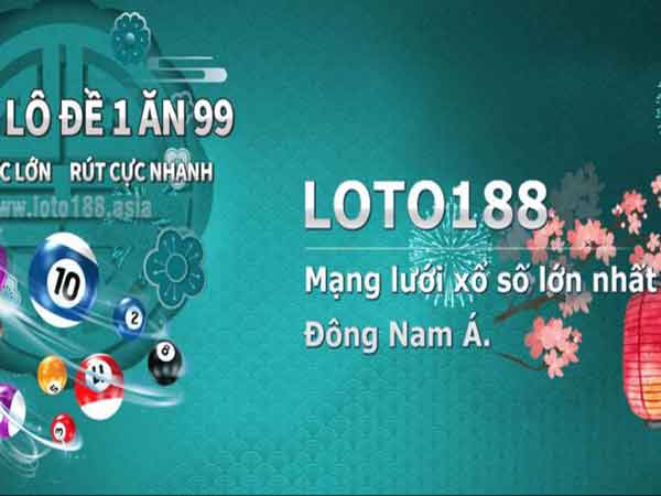 Loto188 - Nhà cái lô tô úy nhất Việt Nam